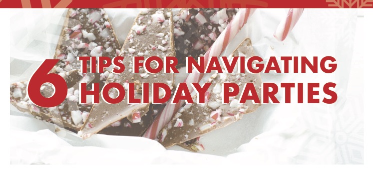 6 Tips For Navigating Holiday Parties